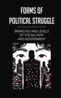 Forms Of Political Struggle: Branches And Levels Of The Military And Government: Armed Forces Generals