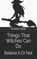 Things That Witches Can Do