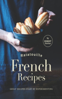 Ratatouille French Recipes: Great Recipes Start by Experimenting