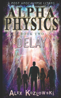 ALPHA PHYSICS - BOOK 2 - Delay