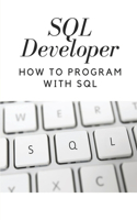 SQL Developer: How To Program With SQL: Learn Sql Code