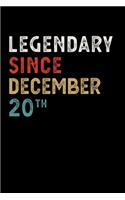 Legendary Since December 20 Th Notebook Birthday Gift