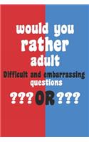 Would You Rather Adult