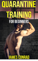 Quarantine Training for Beginners
