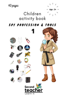 Spy Profession and Tools;children Activity Book: I Spy Book for Kids on Profession and Their Tools(40 Pages)(1 I Spy Book for Kids and Preschoolers)