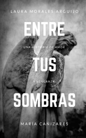 Entre Tus Sombras