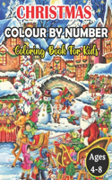 Christmas Colour By Number Coloring Book For Kids Ages 4-8: An Amazing Christmas Color By Number Coloring Book for Kids A Children's Holiday color by number Book ... for Kids Ages 4-8. Holiday best gift 2020