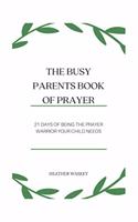 The Busy Parent's Book of Prayers