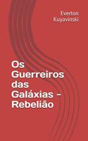 Os Guerreiros das Galáxias - Rebelião