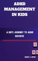 ADHD Management in Kids: A Kid's Journey to ADHD Success