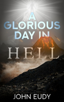 Glorious Day in Hell