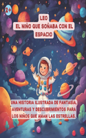 Leo - El Niño Que Soñaba Con El Espacio