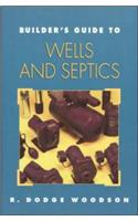 Builder's Guide to Wells and Septic Systems