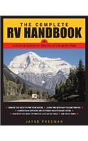 Complete RV Handbook: A Guide to Getting the Most Out of Life on the Road