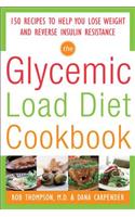 Glycemic-Load Diet Cookbook: 150 Recipes to Help You Lose Weight and Reverse Insulin Resistance