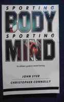 Sporting Body, Sporting Mind: An Athlete's Guide to Mental Training