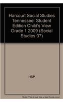 Harcourt Social Studies Tennessee: Student Edition Child's View Grade 1 2009