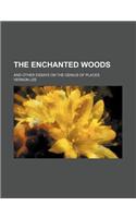 The Enchanted Woods; And Other Essays on the Genius of Places