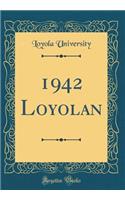 1942 Loyolan (Classic Reprint)