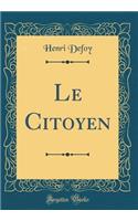 Le Citoyen (Classic Reprint)