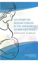An Update on Research Issues in the Assessment of Birth Settings