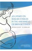 Update on Research Issues in the Assessment of Birth Settings