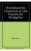 Worksheets for Classroom or Lab Practice for Prealgebra