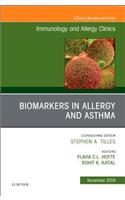 Biomarkers in Allergy and Asthma, an Issue of Immunology and Allergy Clinics of North America