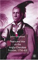 Peace and War on the Anglo-Cherokee Frontier, 1756-63