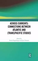 Across Currents: Connections Between Atlantic and (Trans)Pacific Studies