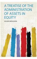 A Treatise of the Administration of Assets in Equity