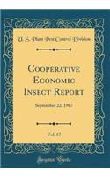 Cooperative Economic Insect Report, Vol. 17: September 22, 1967 (Classic Reprint)