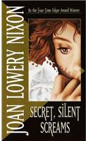 Secret, Silent Screams