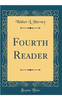 Fourth Reader (Classic Reprint)