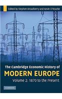 Cambridge Economic History of Modern Europe: Volume 2, 1870 to the Present