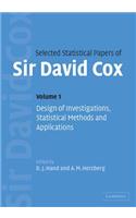 Selected Statistical Papers of Sir David Cox: Volume 1, Design of Investigations, Statistical Methods and Applications