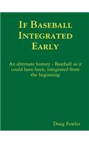 If Baseball Integrated Early