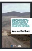 A Fragment on Government: Being an Examination of What Is Delivered, on the ...