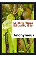 LETTERS FROM IRELAND, 1886