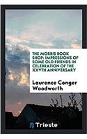The Morris Book Shop: impressions of some old friends in celebration of the XXVth anniversary