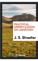 Practical Observations on Abortion