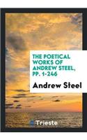 Poetical Works of Andrew Steel, Pp. 1-246
