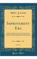 Improvement Era, Vol. 27: January, 1924; Organ of the Priesthood Quorums, the Young Men's Mutual Improvement Associations and the Schools of the Church of Jesus Christ of Latter-Day Saints (Classic Reprint)