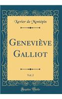 GeneviÃ¨ve Galliot, Vol. 2 (Classic Reprint)