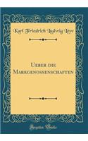 Ueber die Markgenossenschaften (Classic Reprint)