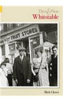 Whitstable Then & Now: (Then and Now)