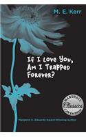If I Love You, Am I Trapped Forever?
