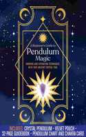 A Beginner's Guide to Pendulum Magic Kit: Dowsing and Divination Techniques with This Ancient Crystal Tool-Includes: Crystal Pendulum, Velvet Pouch, 32-Page Guidebook, Pendulum Chart and Cha