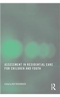 Assessment in Residential Care for Children and Youth