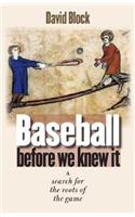 Baseball Before We Knew It